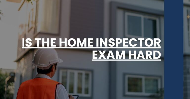 Is the Home Inspector Exam Hard Feature Image